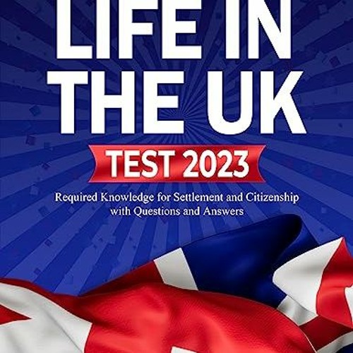 Stream 📕 LIFE IN THE UK TEST 2023 Required Knowledge for Settlement