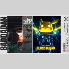 Baddadan X Blood Sugar (DANIEL SR Mash-Up)