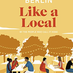 Read EPUB 📑 Berlin Like a Local: By the people who call it home (Local Travel Guide)