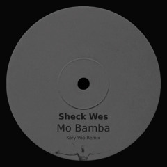 Sheck Wes - Mo Bamba (Kory Voo Remix)