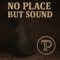 No Place But Sound