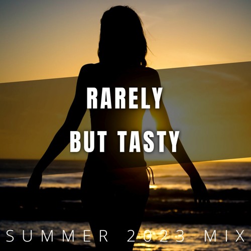 RARELY BUT TASTY (Summer 2023 Mix) by Vaidas Mi