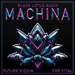 Black Lotus Audio - Machina Future Riddim For Vital