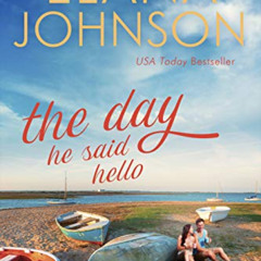 [ACCESS] KINDLE 💝 The Day He Said Hello: Sweet Contemporary Romance (Hawthorne Harbo
