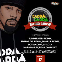 AUG 17TH 2021 BADDA BADDA DANCEHALL RADIO SHOW