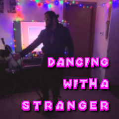 Dancing With A Stranger