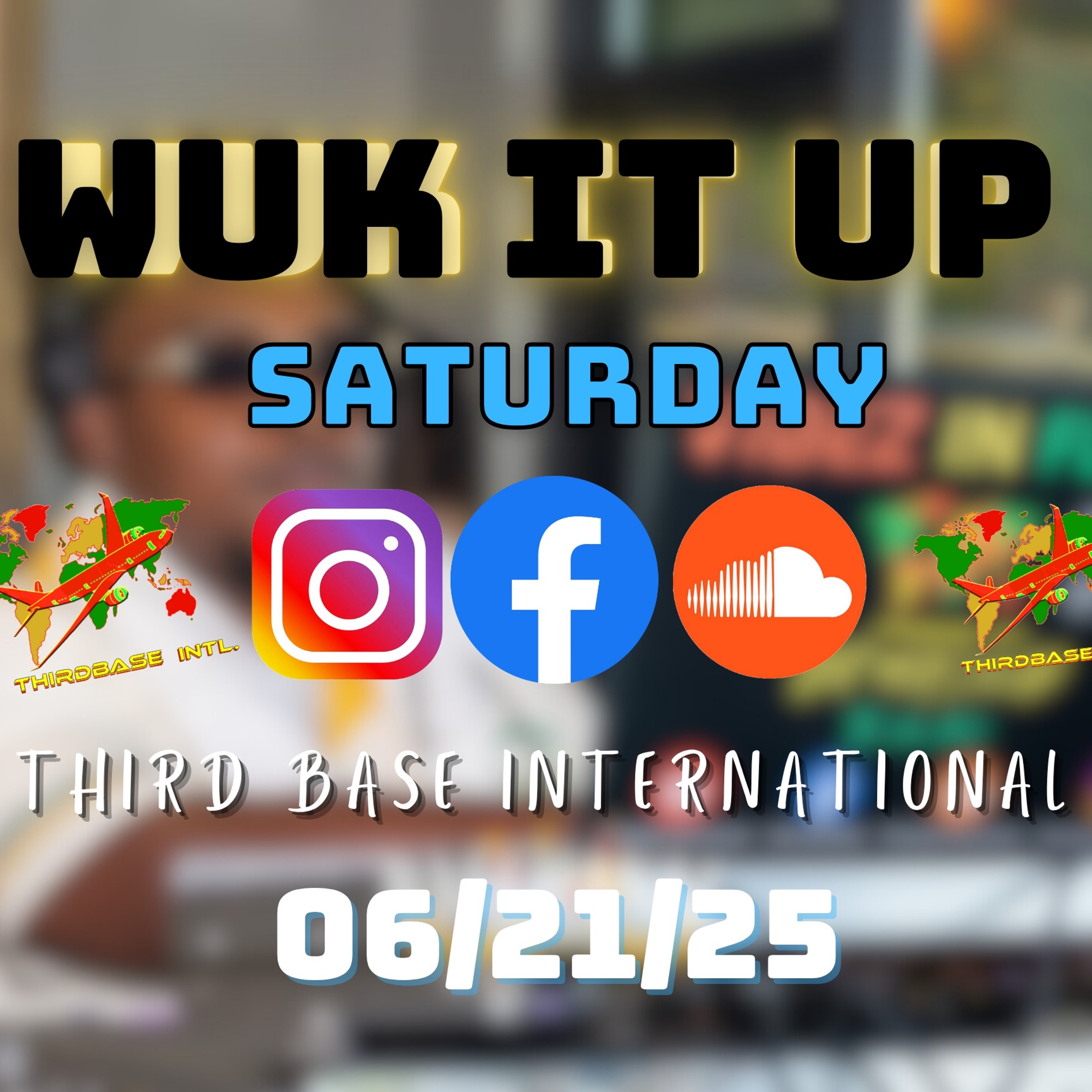 WUK IT UP SATURDAY | 06/21/25 | DJ THIRD BASE INTERNATIONAL