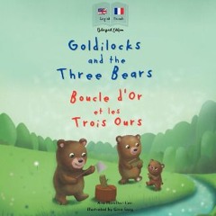 ebook read [pdf] ✨ Goldilocks and the Three Bear | Boucle d'Or et les Trois Ours: Bilingual French