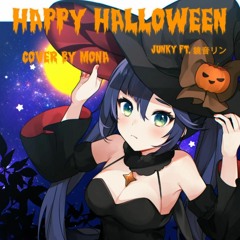 Happy Halloween - Junky ft 鏡音リン Acapella cover by Mona (サビだけ)