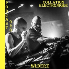 WLDERZ / Collation Electronique Podcast 020 (Continuous Mix)