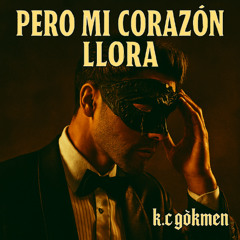 Pero Mi Corazón Llora