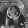 Smoke Machine Podcast 154 A Strange Wedding DJ mix artwork - Electronic music tracklist cover image
