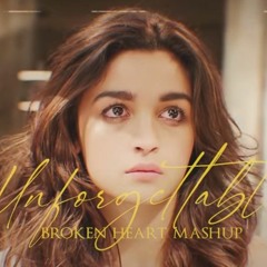 Unforgettable Broken Heart Mashup
