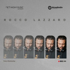 Get High Music by Josanu - Guest ROCCO LAZZARO (WoxeRadio)rec#4