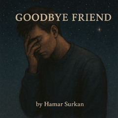 Goodbye Friend
