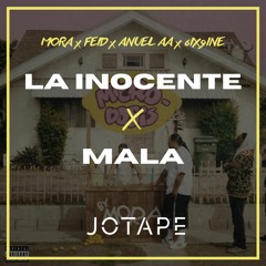 Mora, Feid, Anuel AA, 6ix9ine - La Inocente x Mala (Jotape Mashup) (92-100 BPM) [FREE DOWNLOAD]