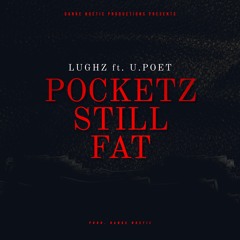 LuGhz - Pocketz Still Fat (feat. U.Poet)