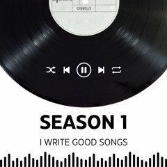 #iwritegoodsongs - episode one