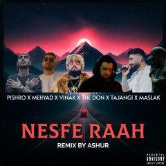 Nesfe Raah (REMIX BY ASHUR)