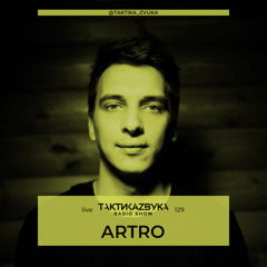 Taktika Zvuka Radio Show #129 - Artro