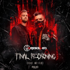 Unresolved - Final Reckoning (Feat. MC Flo) † | Official Preview [OUT NOW]