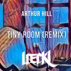 LOECKI X ARTHUR HILL - TINY ROOM (LOECKI REMIX)