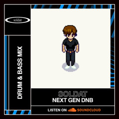 SOLDAT PRESENTS: NEXT GEN DNB