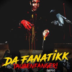 DA FANATiKK - TAUBENFÄNGER! (2024 REFIX)