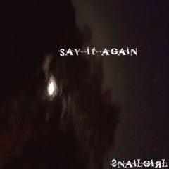 say it again (prod. sorrow bringer)