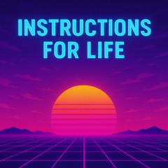 Instructions for life