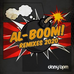 Dany BPM - Al - Boom Remixes 2020 [Album Megamix] (17 Tracks - Free Download)