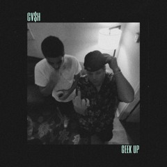 CV$H - GEEK UP (prod. @lazyymax)