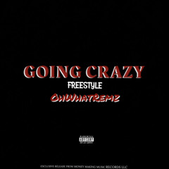 GOING CRAZY FREESTYLE