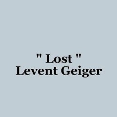 lost by levent geiger