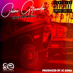 Kings Crown - Chino Grande - Produced By JC Sona