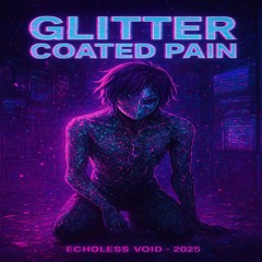 glitter coated pain.
