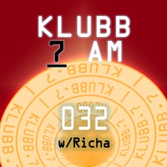 Klubb 7 AM - Episode 32 | Richa