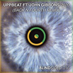 Uppbeat ft. John Gibbons - 2020 (Back N Fourth Remix)