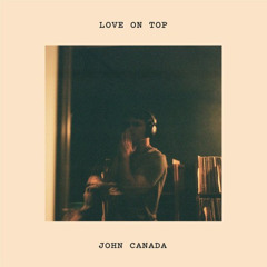 Love On Top - John Canada (Beyonce Cover)