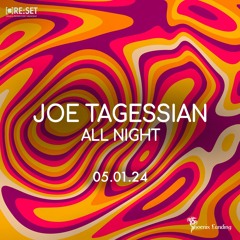 Joe Tagessian (All Night) @ Re:Set May 1st, 2024