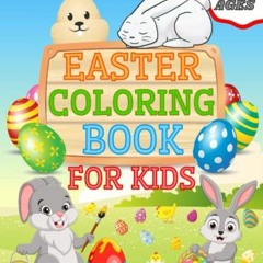 [View] EBOOK EPUB KINDLE PDF Easter Coloring Book for Kids Ages 2+: Easter eggs, Bunny, Chicken and
