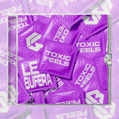 Leo Bufera - Toxic Feels (FREEDOWNLOAD)