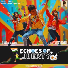 Echoes of Liberty by Advaith Arun Prakaash