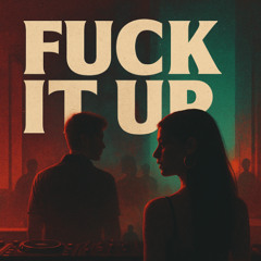 Fuck it Up