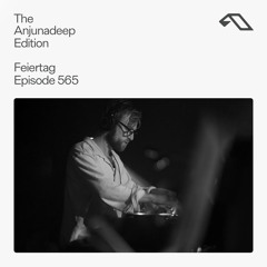 The Anjunadeep Edition 565 with Feiertag