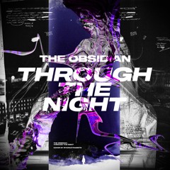 The Obsidian - Through The Night
