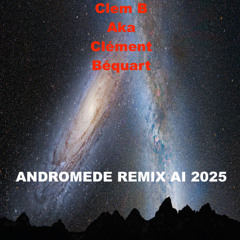 Andromeda  REMIX AI 2025