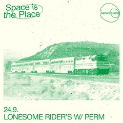 Space Is The Place S10E04 - Lonesome Riders w/ Perm