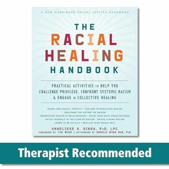 ⚡PDF⚡/❤READ❤ The Racial Healing Handbook: Practical Activities to Help You Chall