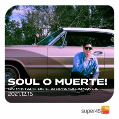 [super45.fm] Soul O Muerte 2021/12/16